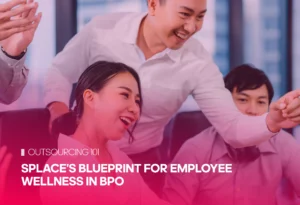 Splace’s Blueprint for Employee Wellness in BPO