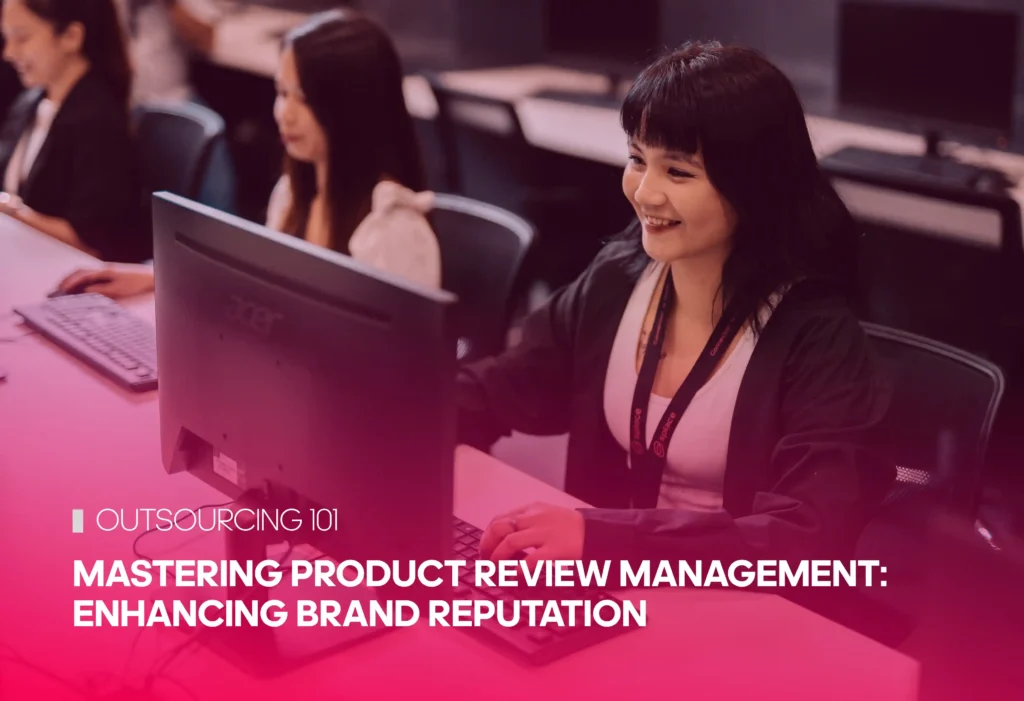 Mastering Product Review Management: Enhancing Brand Reputation