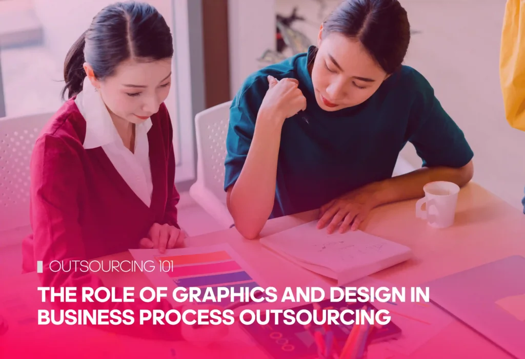 The Role of Graphics and Design in Business Process Outsourcing