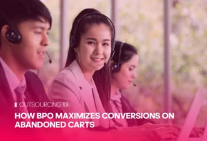How BPO Maximizes Conversions on Abandoned Carts