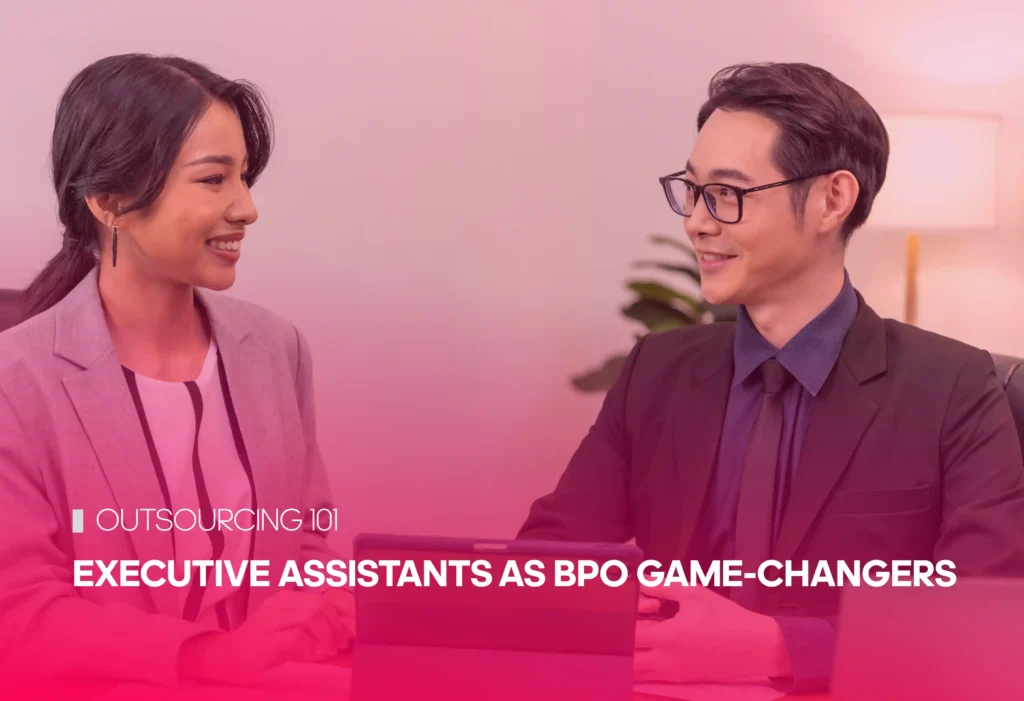 Executive Assistants as BPO Game-Changers