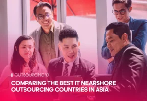 Comparing the Best IT Nearshore Outsourcing Countries in Asia