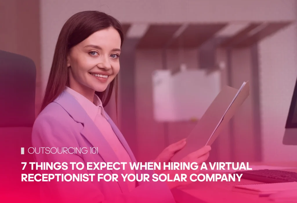 7 Things To Expect When Hiring a Virtual Receptionist for Your Solar Company