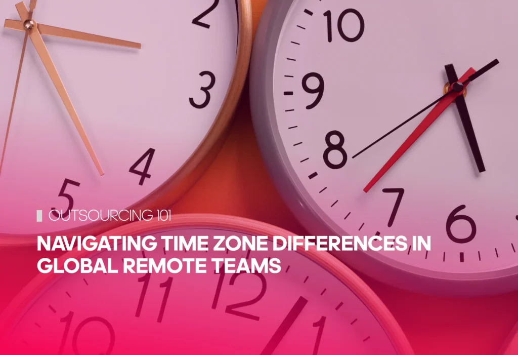 Navigating Time Zone Differences in Global Remote Teams