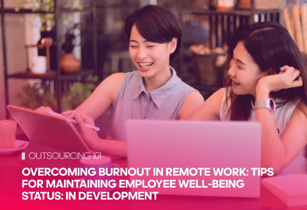 Overcoming Burnout in Remote Work: Tips for Maintaining Employee Well-Being Status: In Development