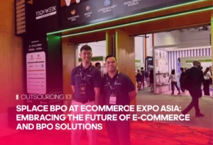 Splace BPO at Ecommerce Expo Asia: Embracing the Future of E-Commerce and BPO Solutions