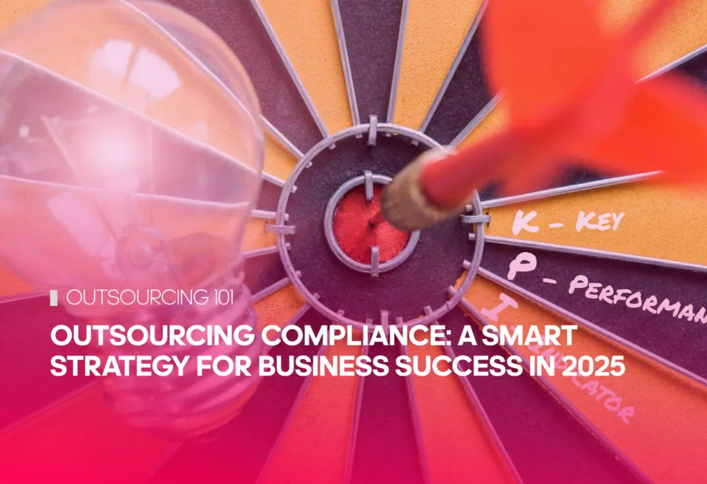 Outsourcing Compliance: A Smart Strategy for Business Success in 2025