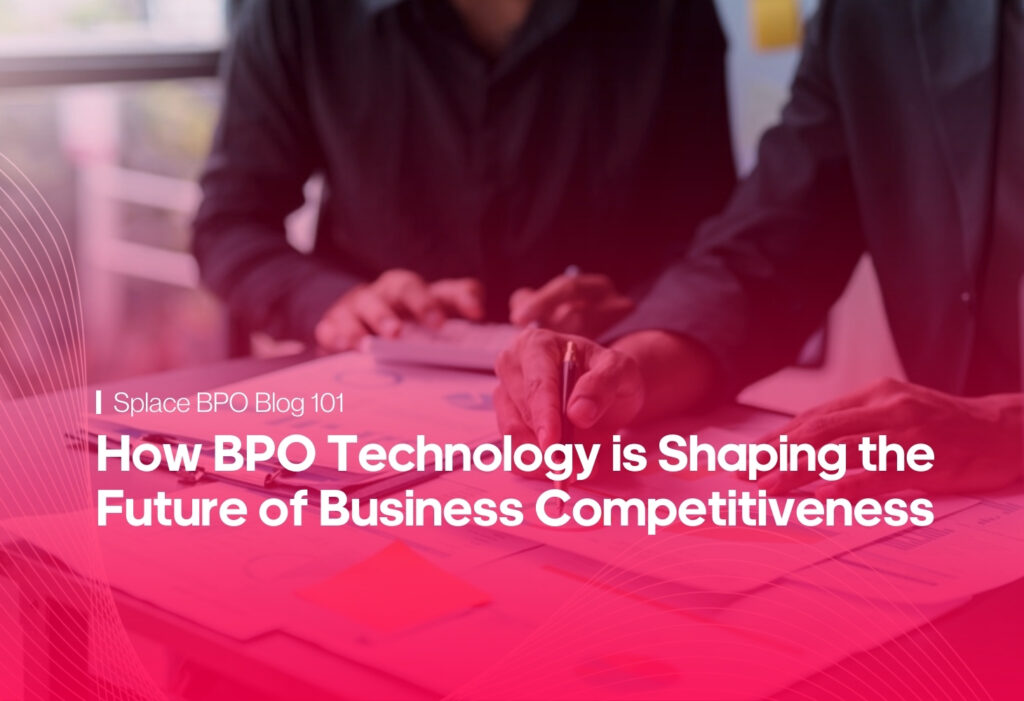 How BPO Technology is Shaping the Future of Business Competitiveness