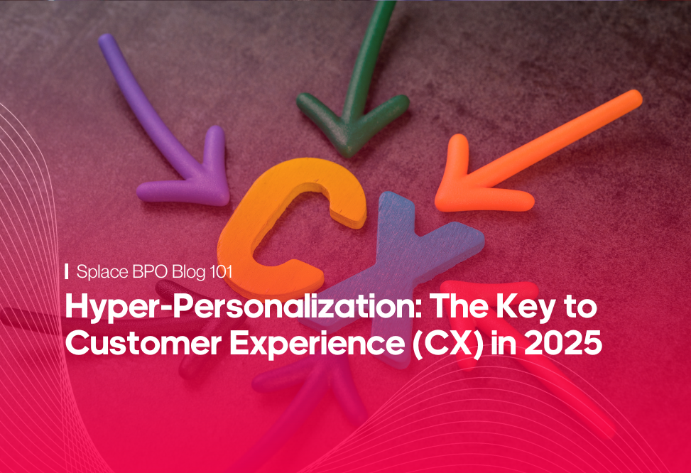 Hyper-Personalization: The Key to Customer Experience (CX) in 2025