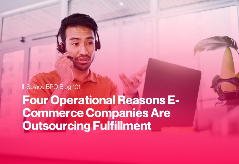 Four Operational Reasons E-Commerce Companies Are Outsourcing Fulfillment