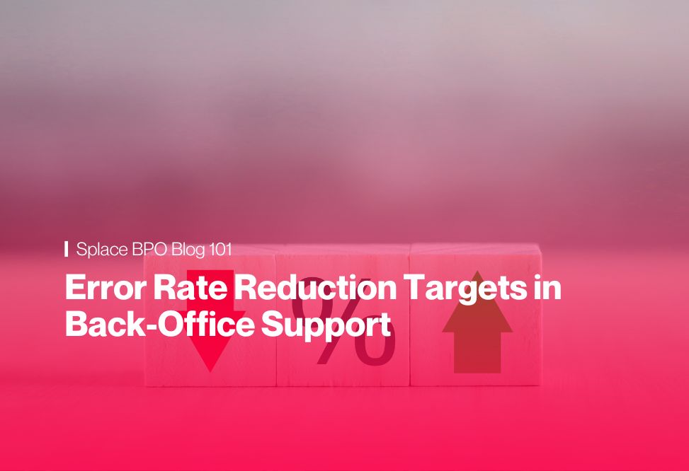 Error Rate Reduction Targets in Back-Office Support