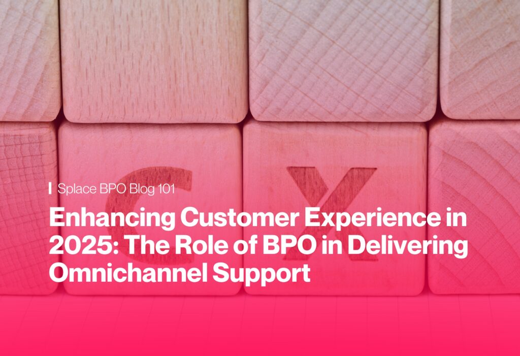 Enhancing Customer Experience in 2025: The Role of BPO in Delivering Omnichannel Support