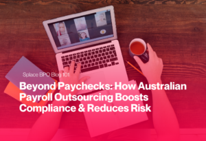 Beyond Paychecks: How Australian Payroll Outsourcing Boosts Compliance & Reduces Risk