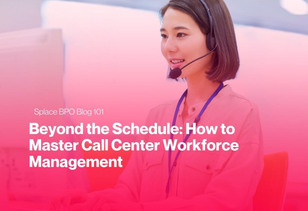 Beyond the Schedule: How to Master Call Center Workforce Management