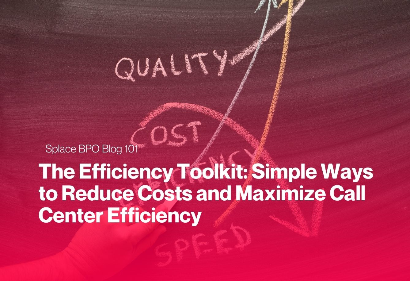 The Efficiency Toolkit: Simple Ways to Reduce Costs and Maximize Call Center Efficiency