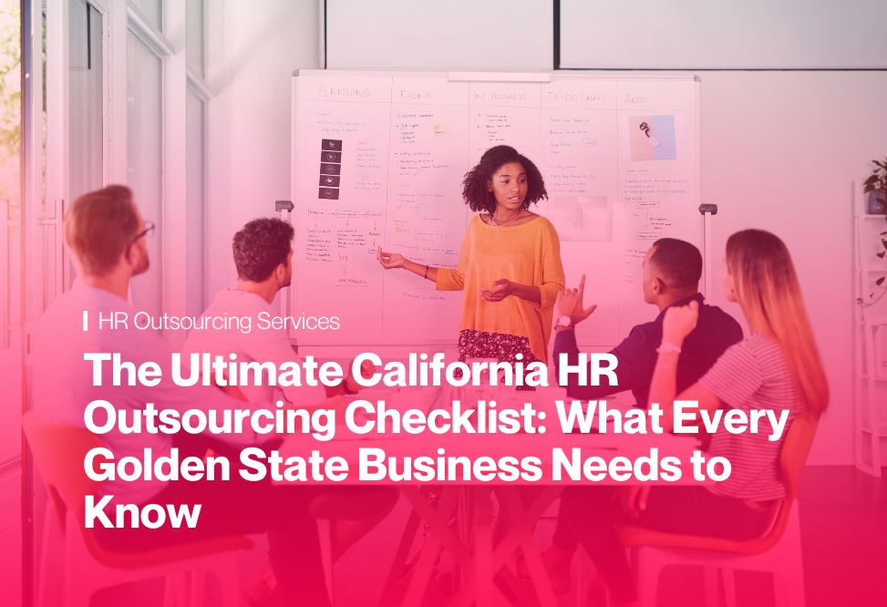 The Ultimate California HR Outsourcing Checklist: What Every Golden State Business Needs to Know