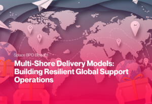 Multi-Shore Delivery Models: Building Resilient Global Support Operations