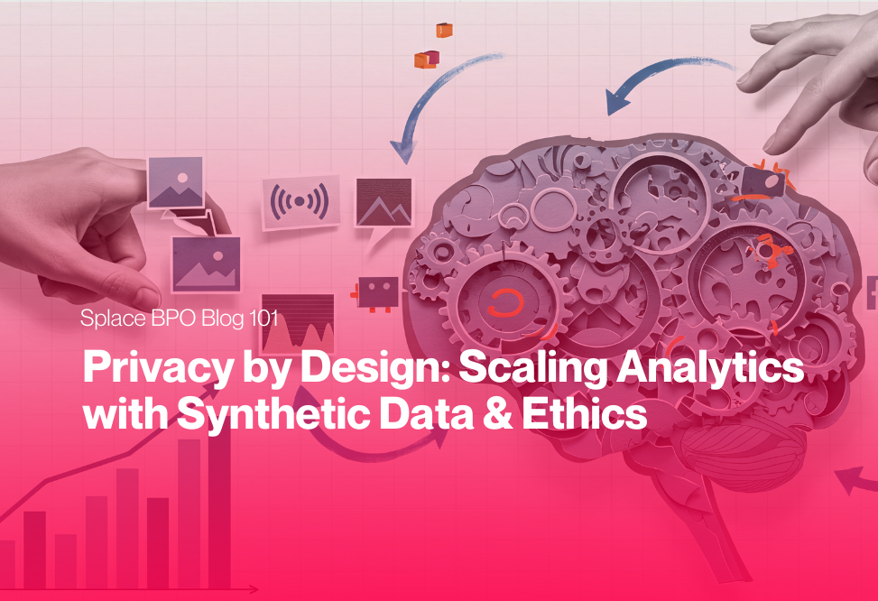 Privacy by Design: Scaling Analytics with Synthetic Data & Ethics