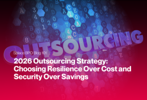 2026 Outsourcing Strategy: Choosing Resilience Over Cost and Security Over Savings