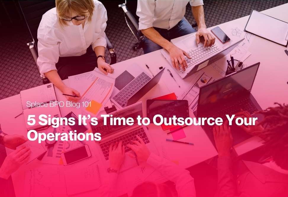 5 Signs It’s Time to Outsource Your Operations