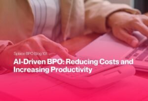 AI-Driven BPO: Reducing Costs and Increasing Productivity