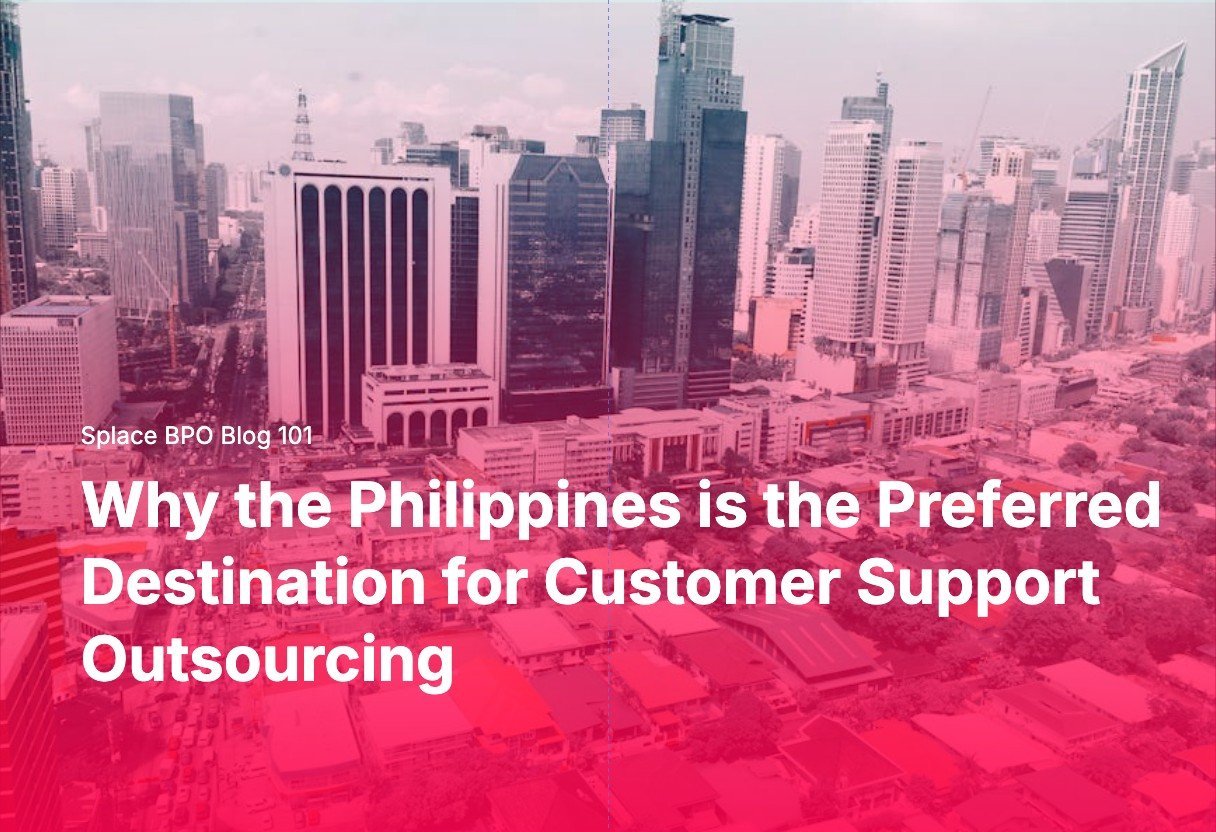 Why the Philippines is the Preferred Destination for Customer Support Outsourcing