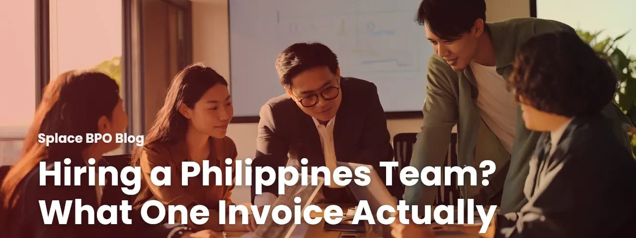 Hiring a Philippines Team? What One Invoice Actually Covers