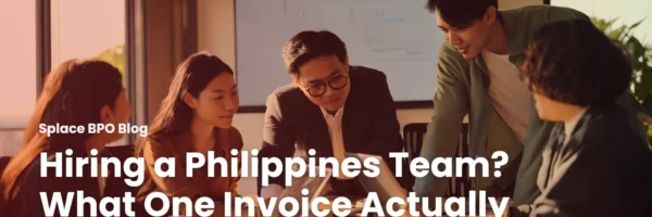 Hiring a Philippines Team? What One Invoice Actually Covers