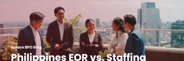 Philippines EOR vs. Staffing Agency: Who Owns the Risk?