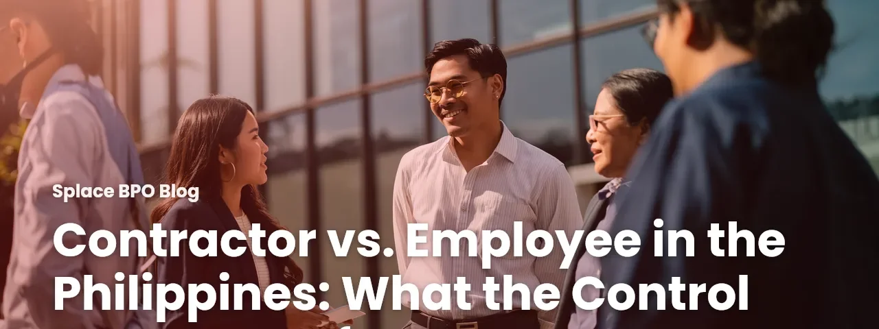 Contractor vs. Employee in the Philippines: What the Control Test Means for You