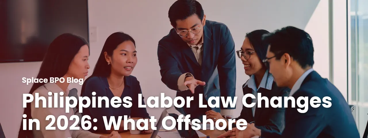 Philippines Labor Law Changes in 2026: What Offshore Employers Must Act On
