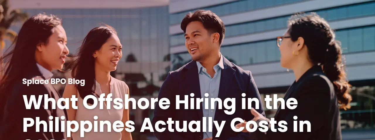 What Offshore Hiring in the Philippines Actually Costs in 2026