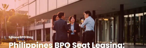 Philippines BPO Seat Leasing: What’s Actually in the Contract