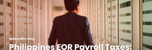 Philippines EOR Payroll Taxes: What You Actually Owe in 2026
