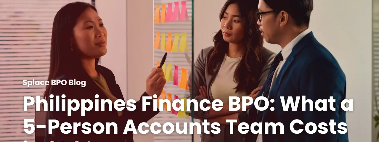 Philippines Finance BPO: What a 5-Person Accounts Team Costs in 2026