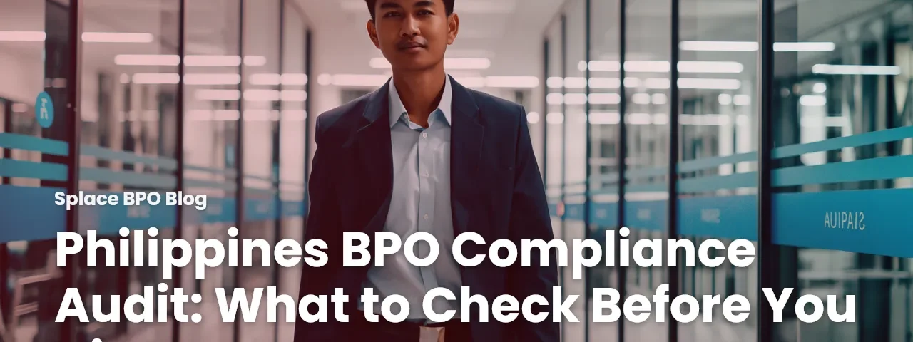 Philippines BPO Compliance Audit: What to Check Before You Hire