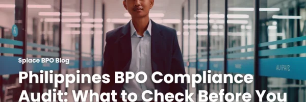 Philippines BPO Compliance Audit: What to Check Before You Hire