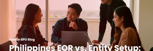 Philippines EOR vs. Entity Setup: Real Costs in 2026