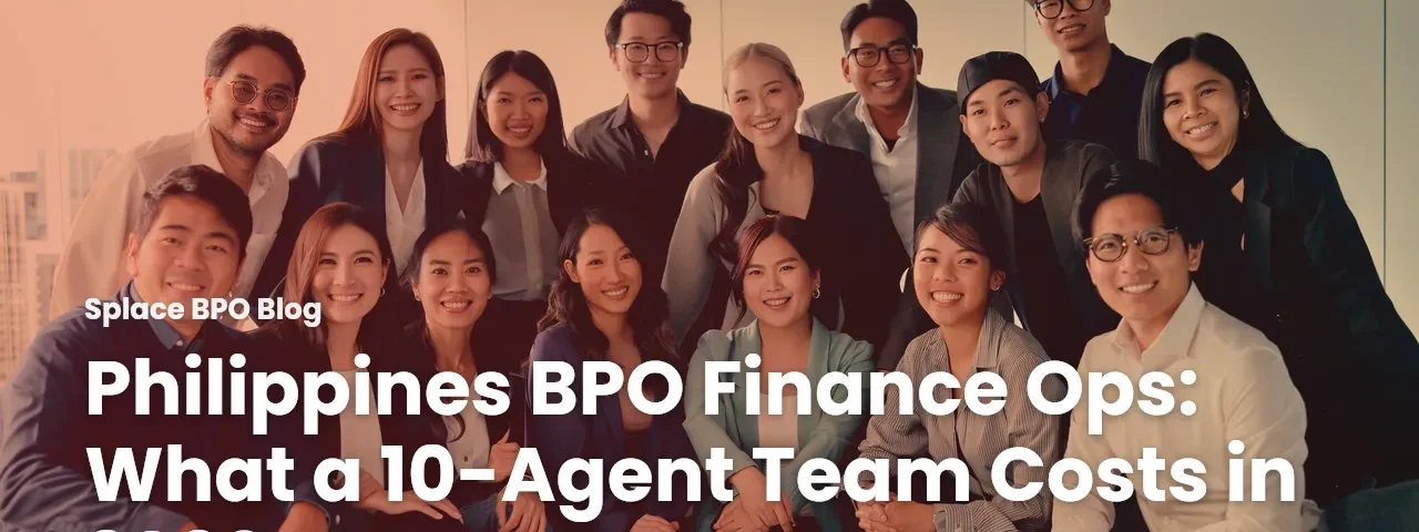 Philippines BPO Finance Ops: What a 10-Agent Team Costs in 2026