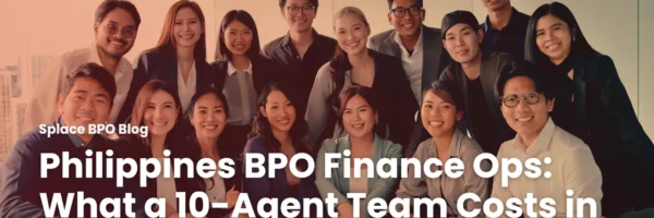 Philippines BPO Finance Ops: What a 10-Agent Team Costs in 2026